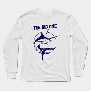 The Big One / Fishing Design / Fishing Lover / Fisherman gift Long Sleeve T-Shirt